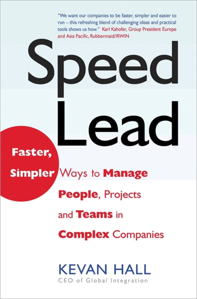 Speed Lead: Faster, Simpler Ways to Manage People, Projects and Teams in Complex Companies book cover by Kevan Hall