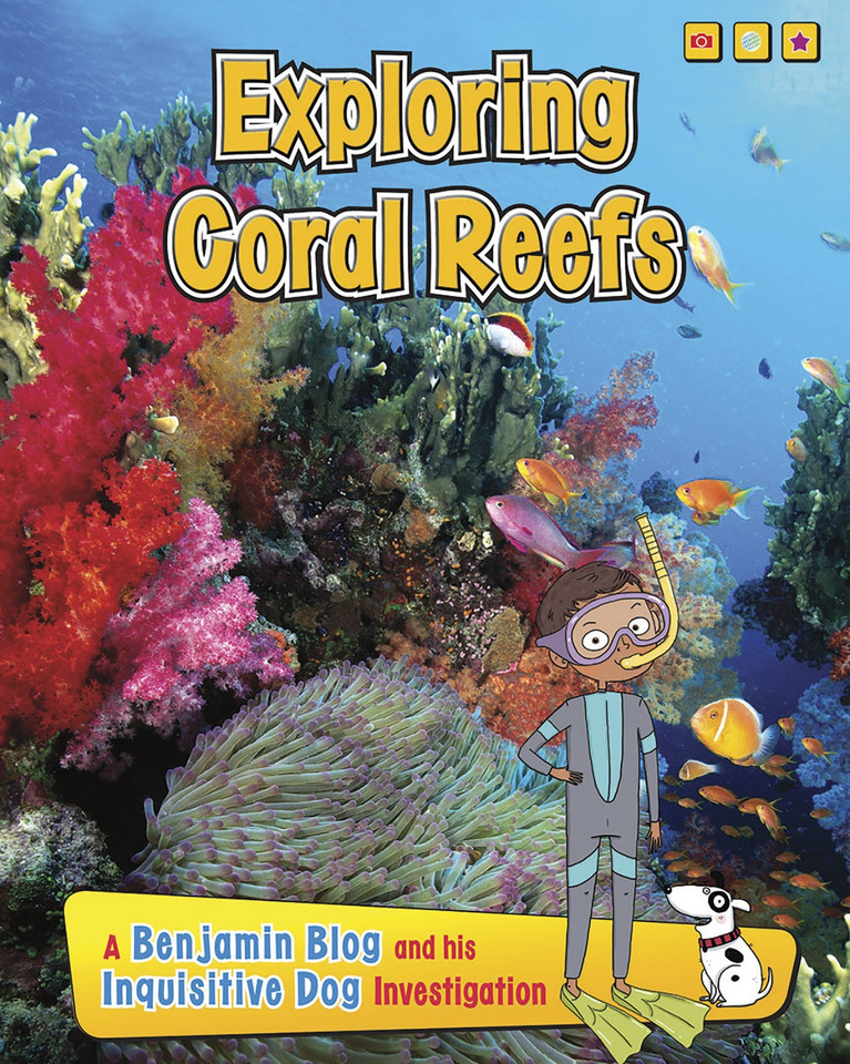 Exploring Coral Reefs: A Benjamin Blog and His Inquisitive Dog Investigation (Exploring Habitats with Benjamin Blog and His Inquisitive Dog) book cover by Anita Ganeri