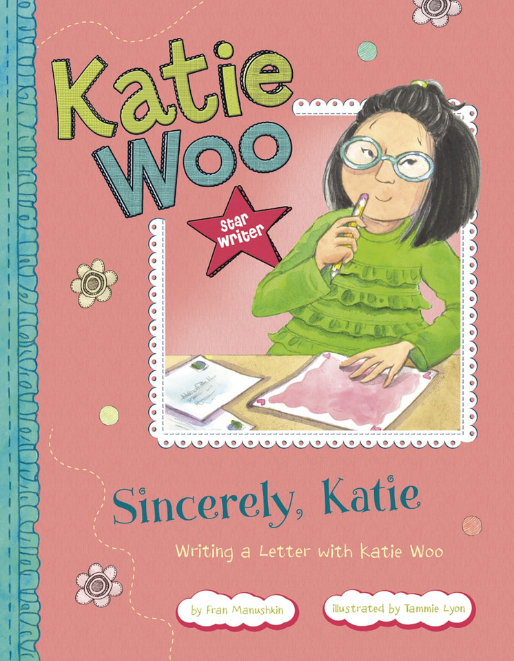 Sincerely, Katie: Writing a Letter with Katie Woo (Katie Woo: Star Writer) book cover by Fran Manushkin