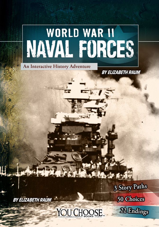 World War II Naval Forces: An Interactive History Adventure (You Choose: World War II) book cover by Elizabeth Raum