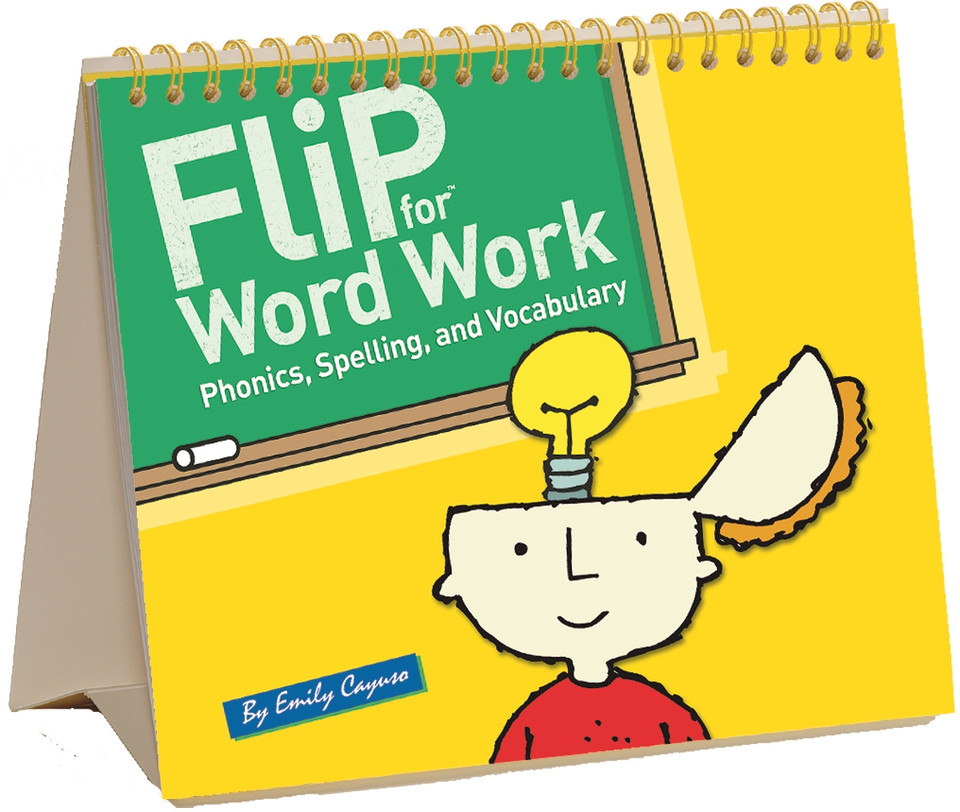 Flip for Word Work: Phonics, Spelling, and Vocabulary (Maupin House) book cover by Emily Cayuso