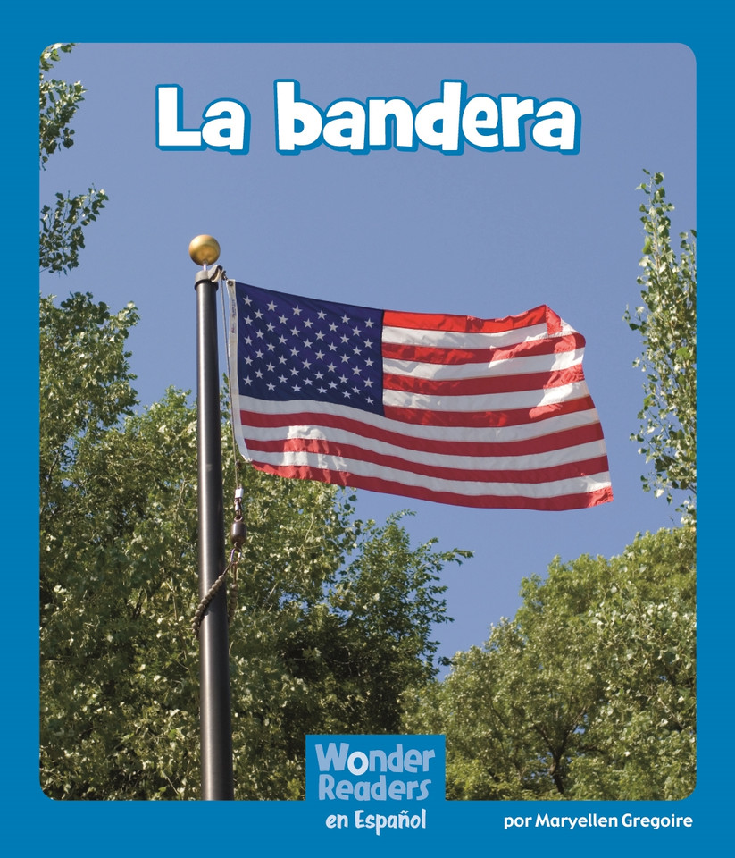 La bandera (The Flag) (Wonder Readers Spanish Emergent) book cover by Maryellen Gregoire