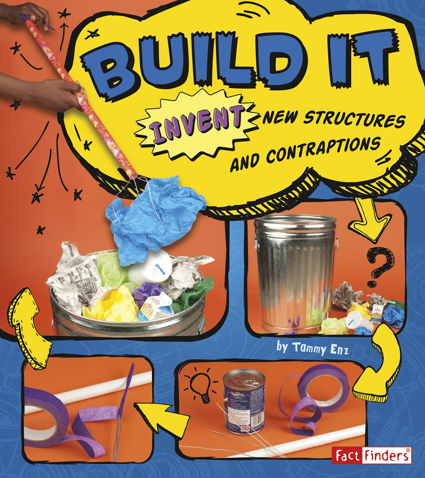Build It: Invent New Structures and Contraptions (Invent It) book cover by Tammy Enz