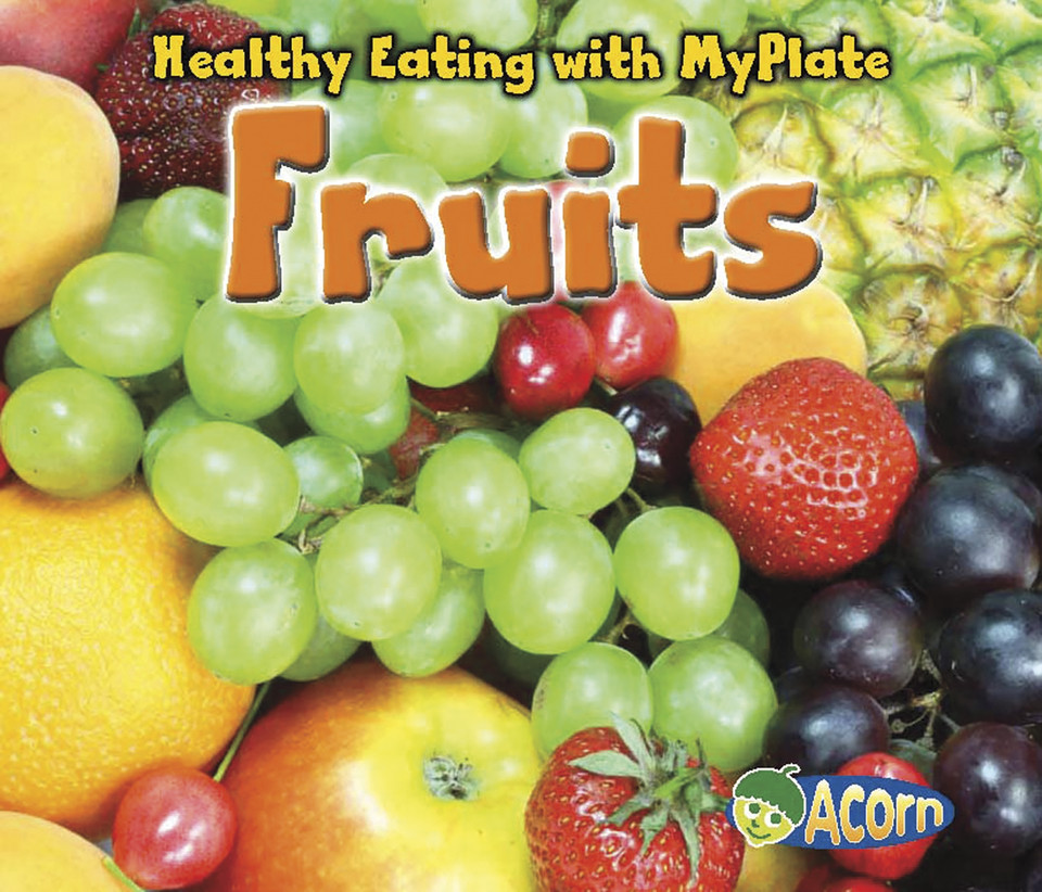 Fruits (Healthy Eating with MyPlate) book cover by Nancy Dickmann