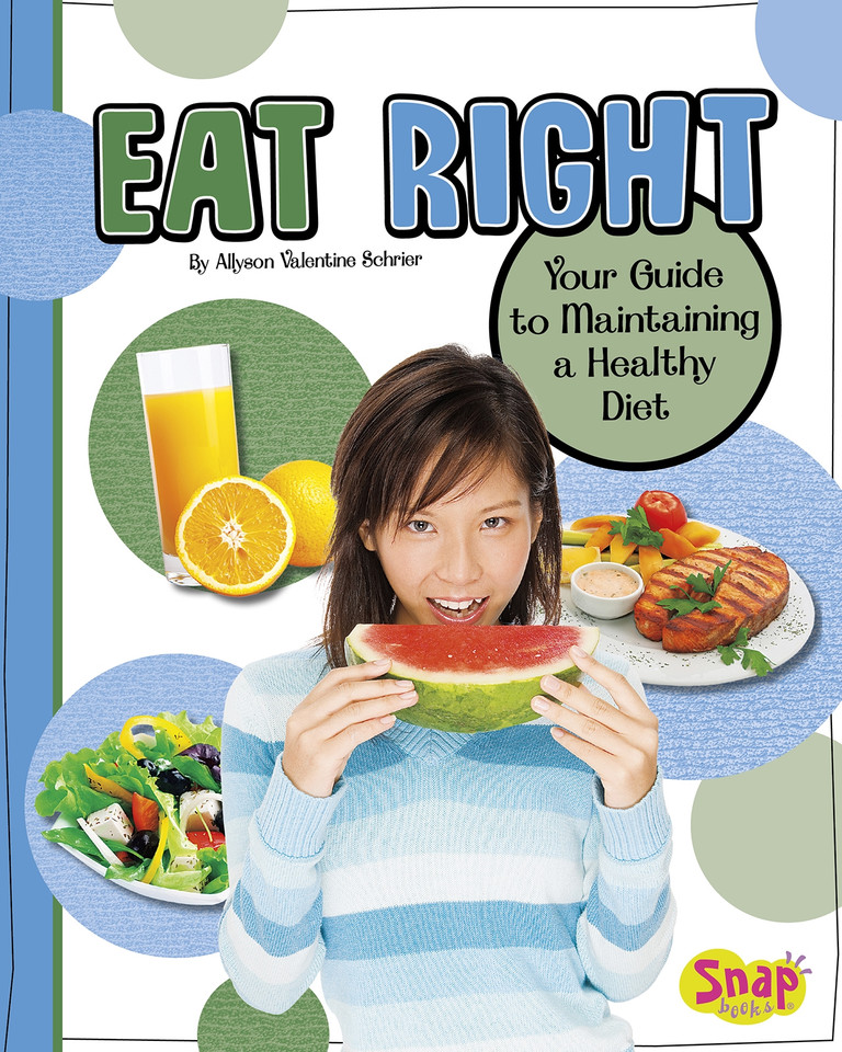Eat Right: Your Guide to Maintaining a Healthy Diet (Healthy Me) book cover by Allyson Valentine Schrier