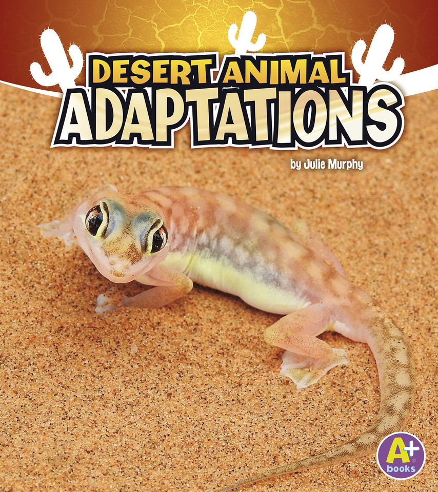 Desert Animal Adaptations (Amazing Animal Adaptations) book cover by Julie Murphy