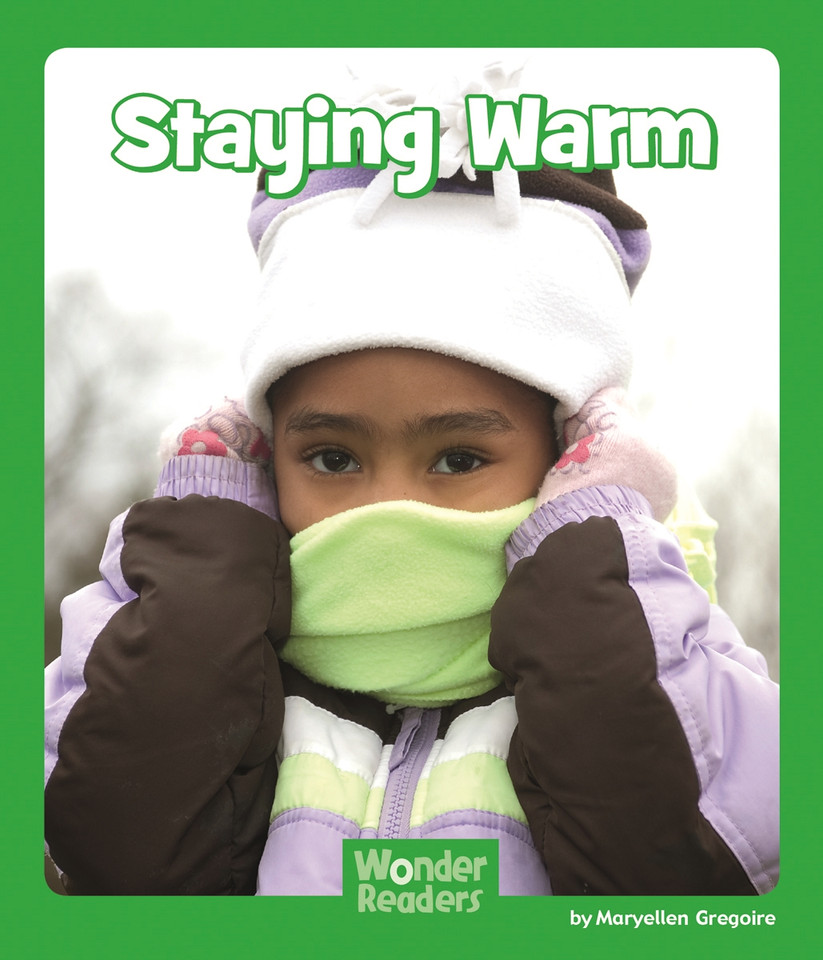 Staying Warm (Wonder Readers Early Level) book cover by Maryellen Gregoire