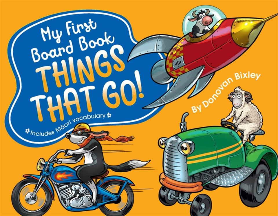 My First Board Book: Things That Go! (My First Board Book) book cover by Donovan Bixley