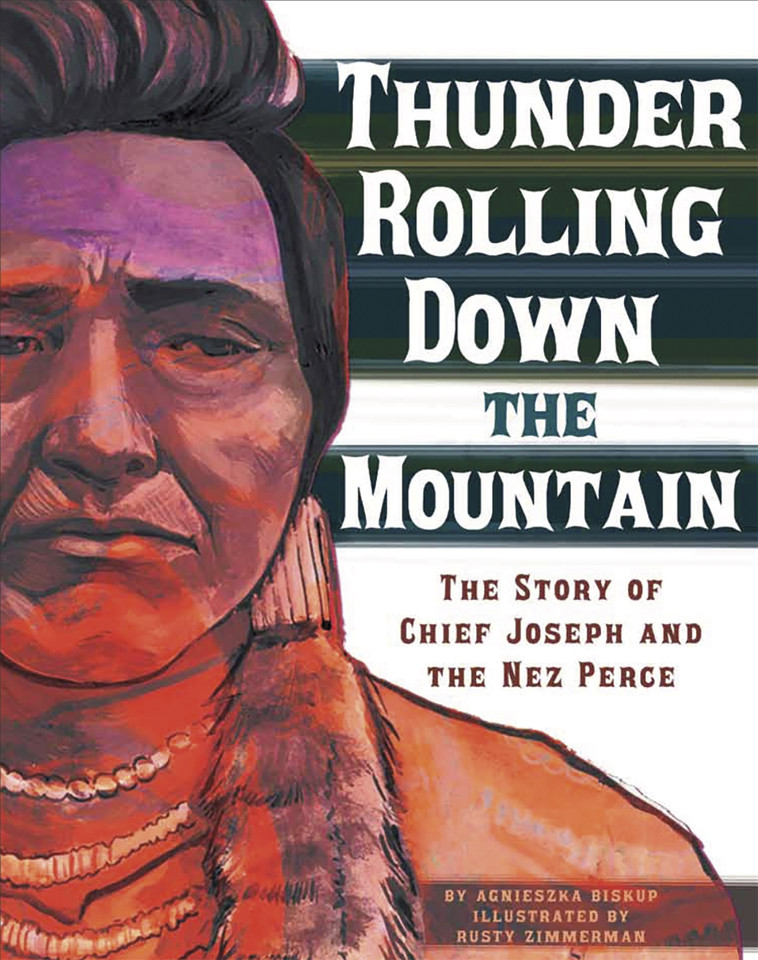 Thunder Rolling Down the Mountain: The Story of Chief Joseph and the Nez Perce (American Graphic) book cover by Agnieszka Biskup