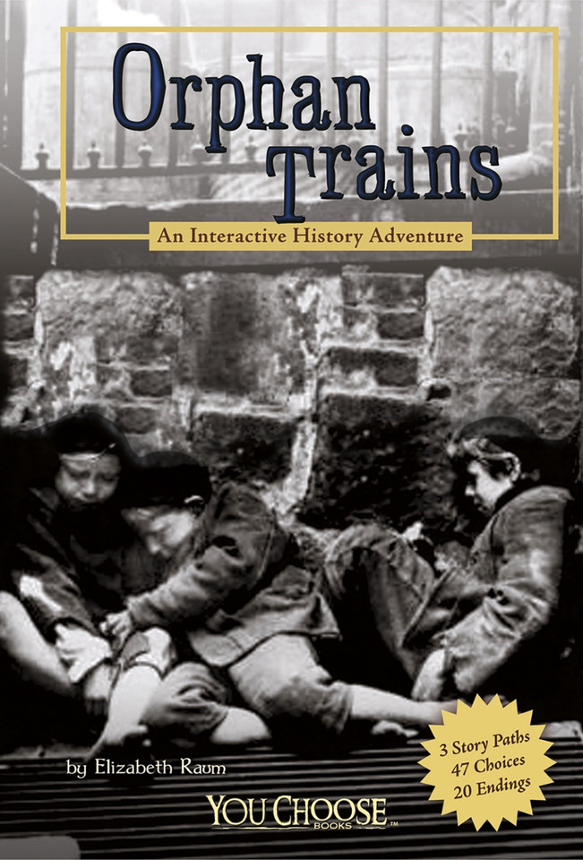 Orphan Trains: An Interactive History Adventure (You Choose: History) book cover by Elizabeth Raum