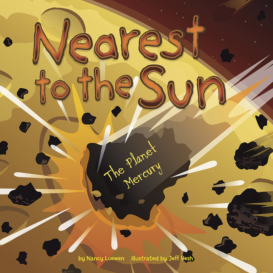 Nearest to the Sun: The Planet Mercury (Amazing Science: Planets) book cover by Nancy Loewen