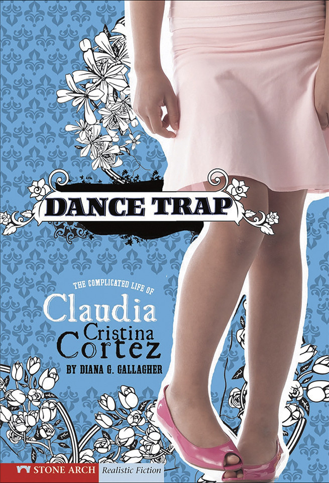 Dance Trap: The Complicated Life of Claudia Cristina Cortez (Claudia Cristina Cortez) book cover by Diana G Gallagher