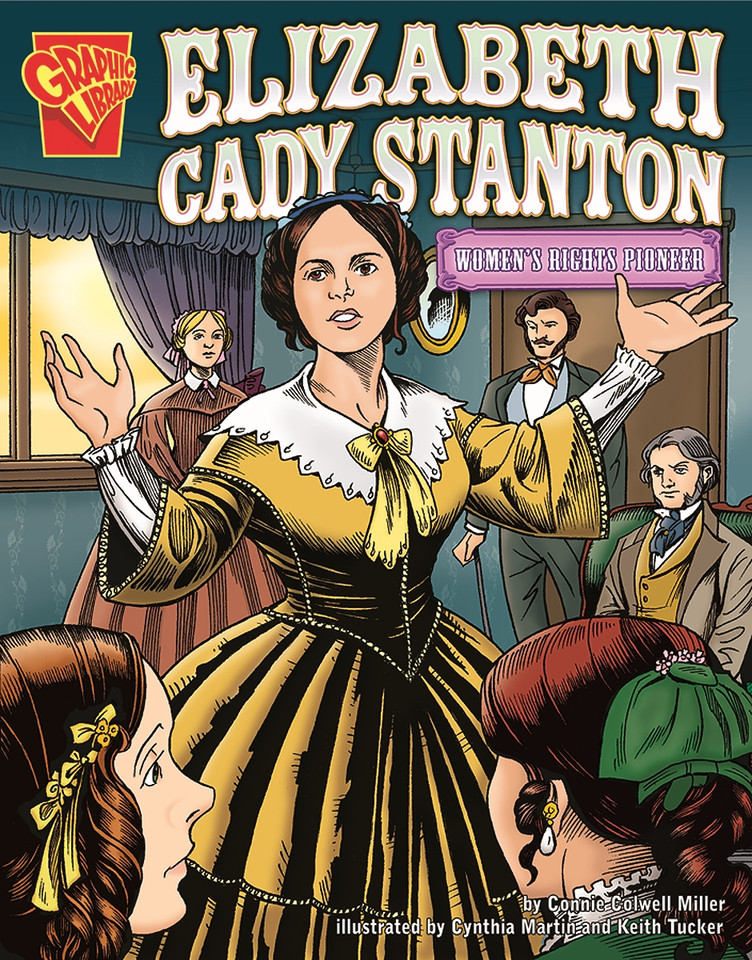 Elizabeth Cady Stanton: Women's Rights Pioneer (Graphic Biographies) book cover by Connie Colwell Miller