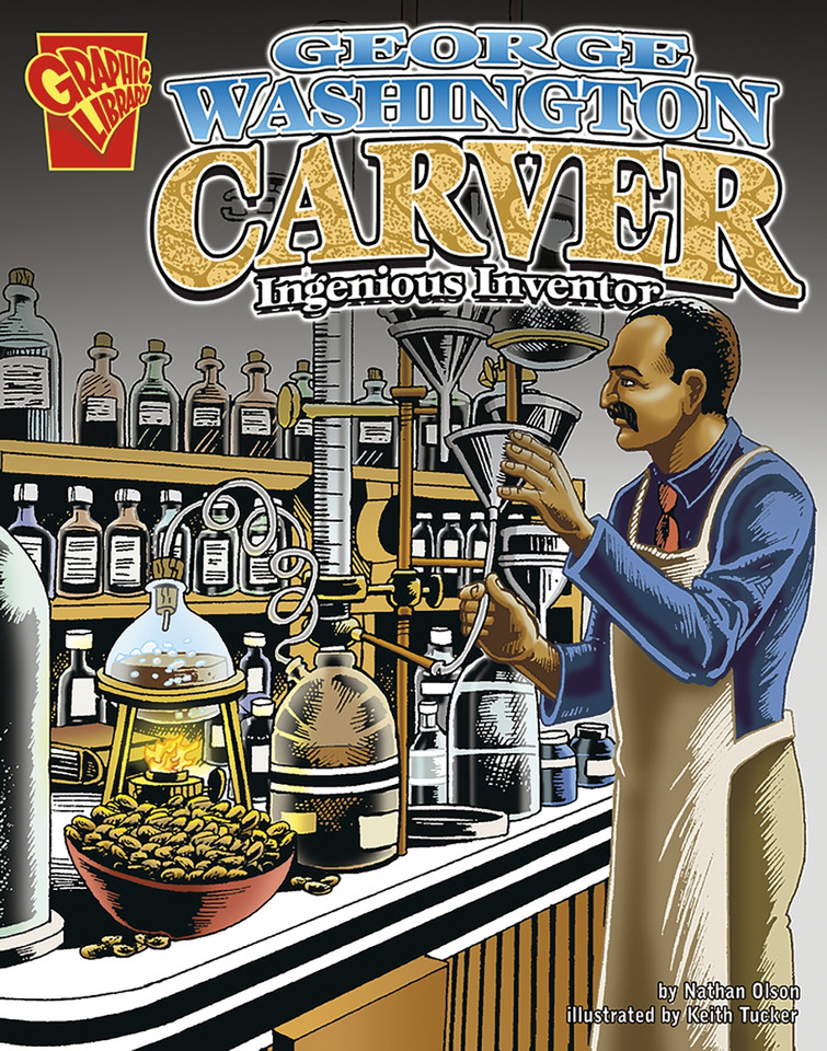 George Washington Carver: Ingenious Inventor (Graphic Biographies) book cover by Nathan Olson