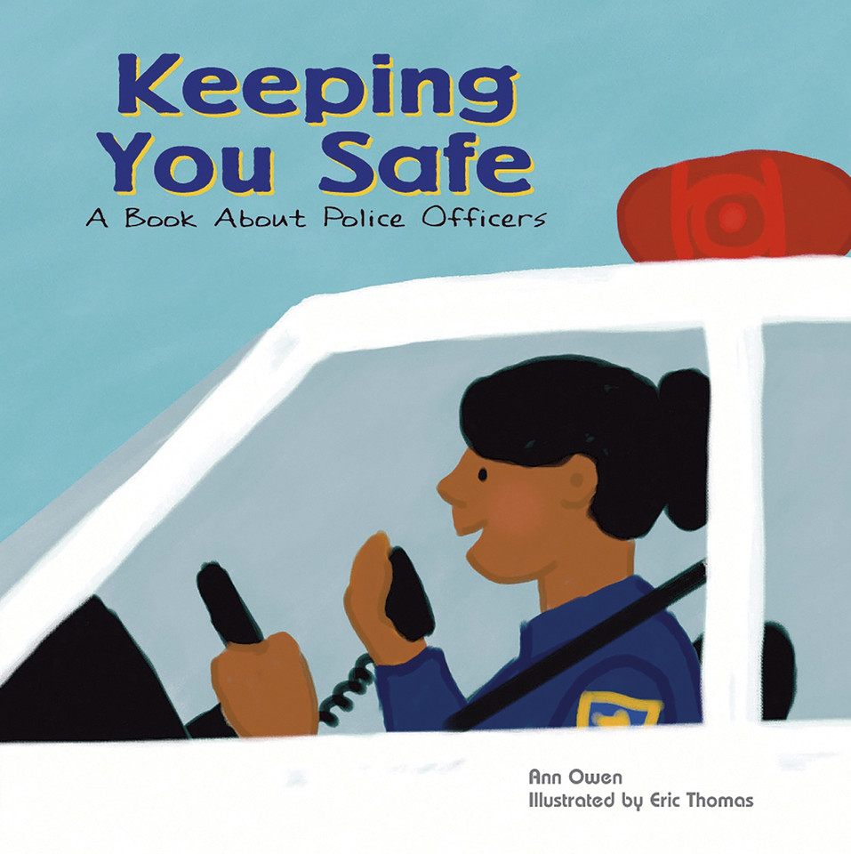 Keeping You Safe: A Book About Police Officers (Community Workers) book cover by Ann Owen