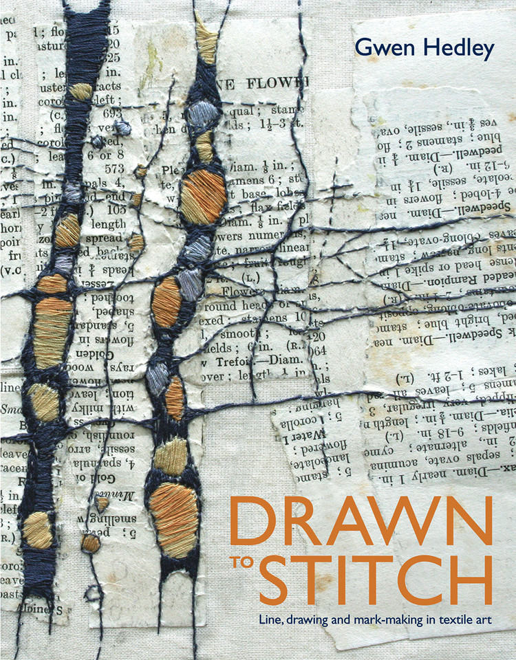 Drawn to Stitch: Stitching, Drawing And Mark-Making In Textile Art book cover by Gwen Hedley