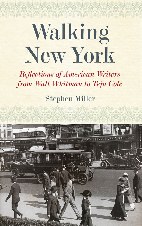 Walking New York: Reflections of American Writers from Walt Whitman to Teju Cole book cover by Stephen Miller