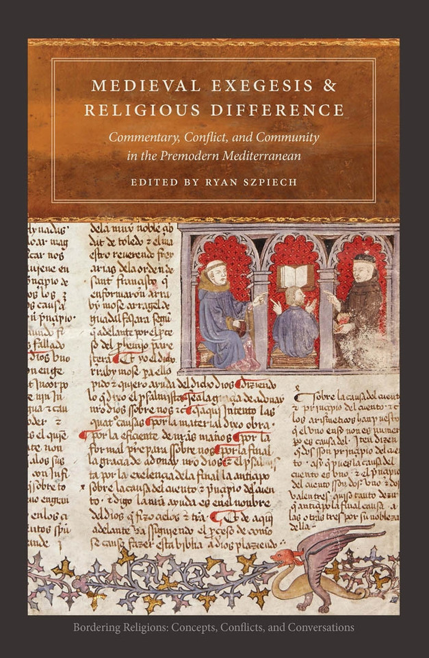 Medieval Exegesis and Religious Difference: Commentary, Conflict, and Community in the Premodern Mediterranean (Bordering Religions: Concepts, Conflicts, and Conversations) book cover by 