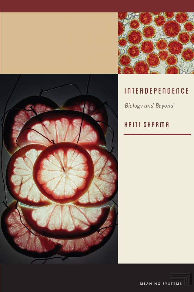 Interdependence: Biology and Beyond (Meaning Systems) book cover by Kriti Sharma