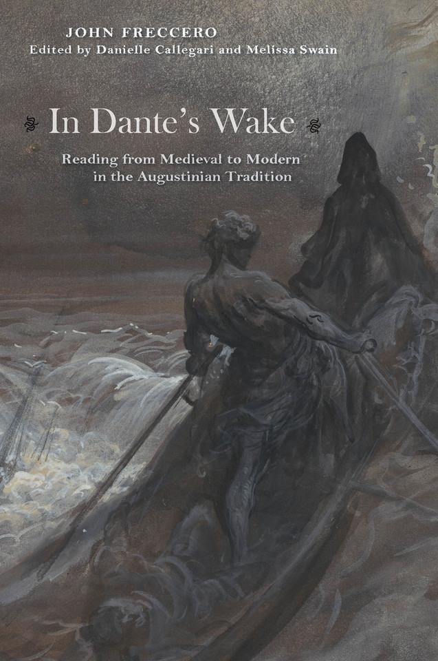 In Dante's Wake: Reading from Medieval to Modern in the Augustinian Tradition book cover by John Freccero