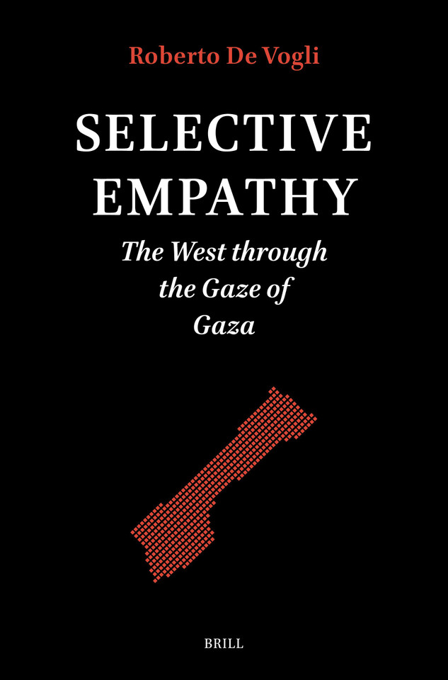 Selective Empathy: The West through the Gaze of Gaza (Studies in Critical Social Sciences) [9789004748279]