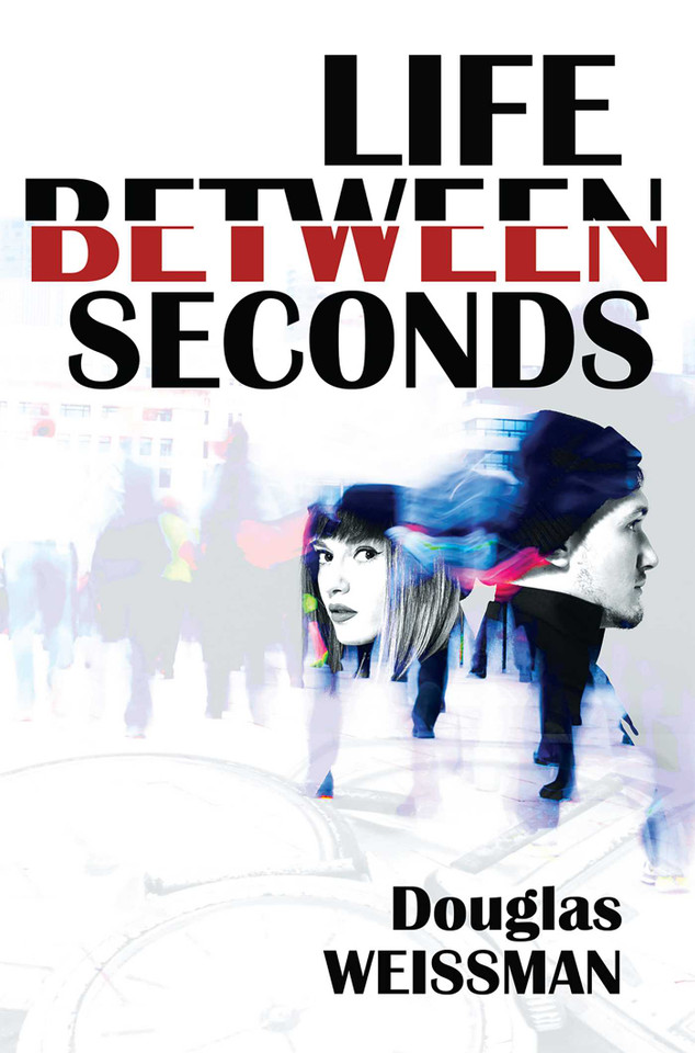 Life Between Seconds book cover by Douglas Weissman
