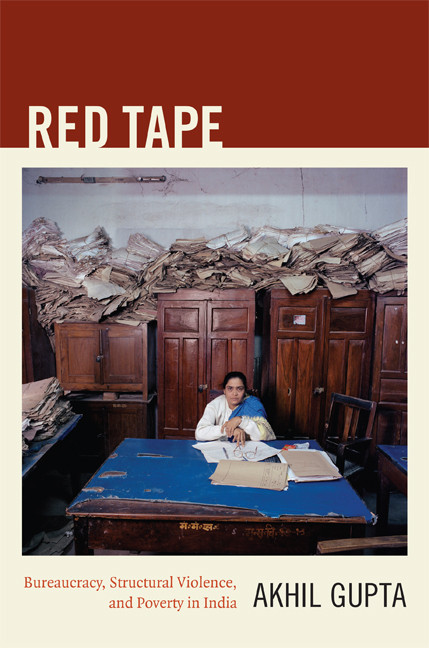 Red Tape: Bureaucracy, Structural Violence, and Poverty in India book cover by Akhil Gupta