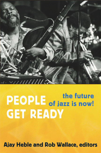 People Get Ready: The Future of Jazz Is Now! (Improvisation, Community, and Social Practice) book cover by 