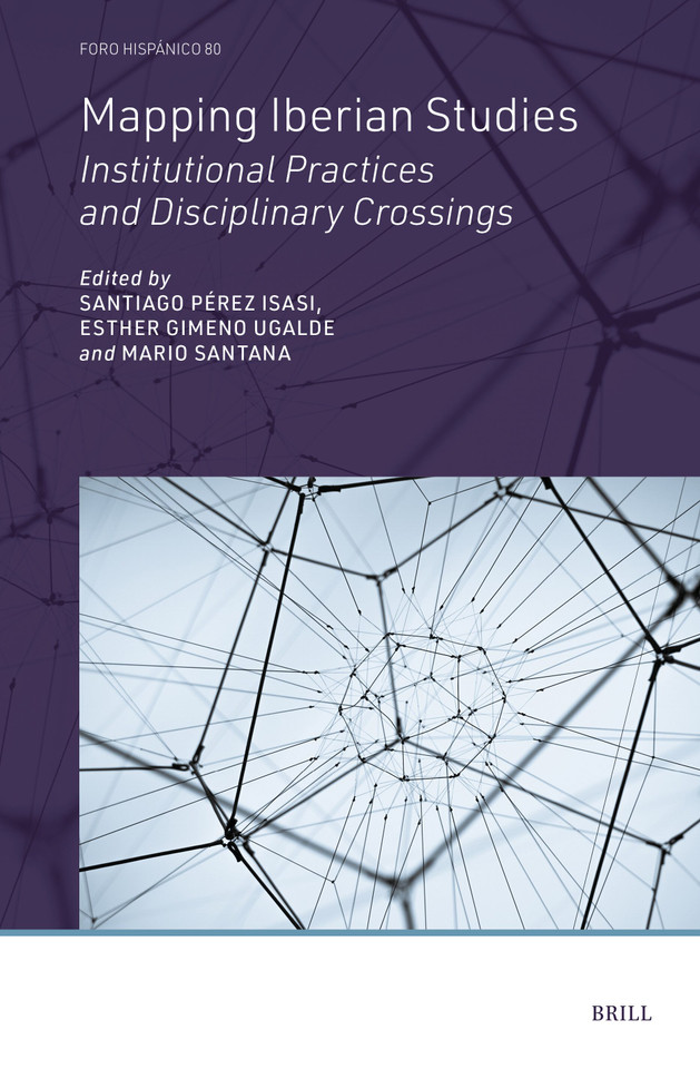 Mapping Iberian Studies: Institutional Practices and Disciplinary Crossings (Foro Hispánico #80) [9789004762282]
