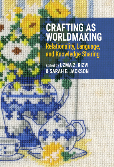 Crafting as Worldmaking: Relationality, Language, and Knowledge Sharing book cover by 