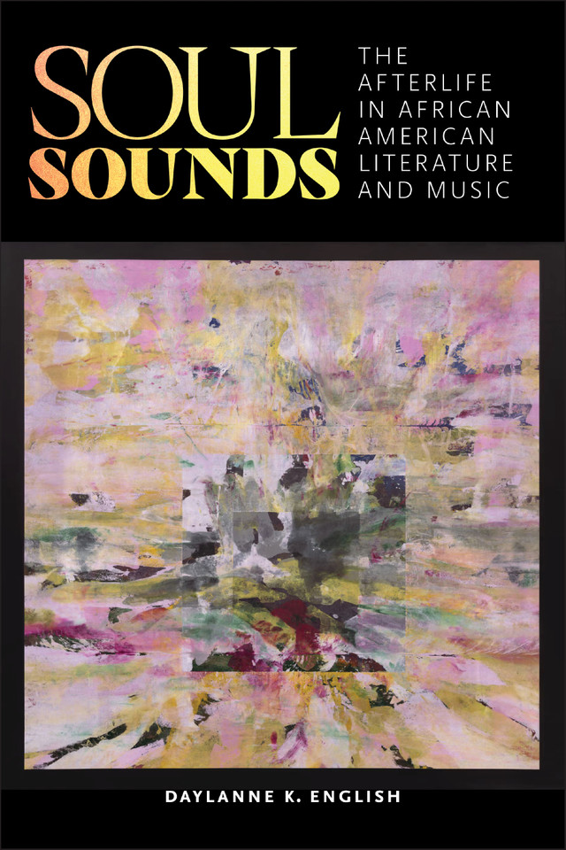 Soul Sounds: The Afterlife in African American Literature and Music book cover by Daylanne English