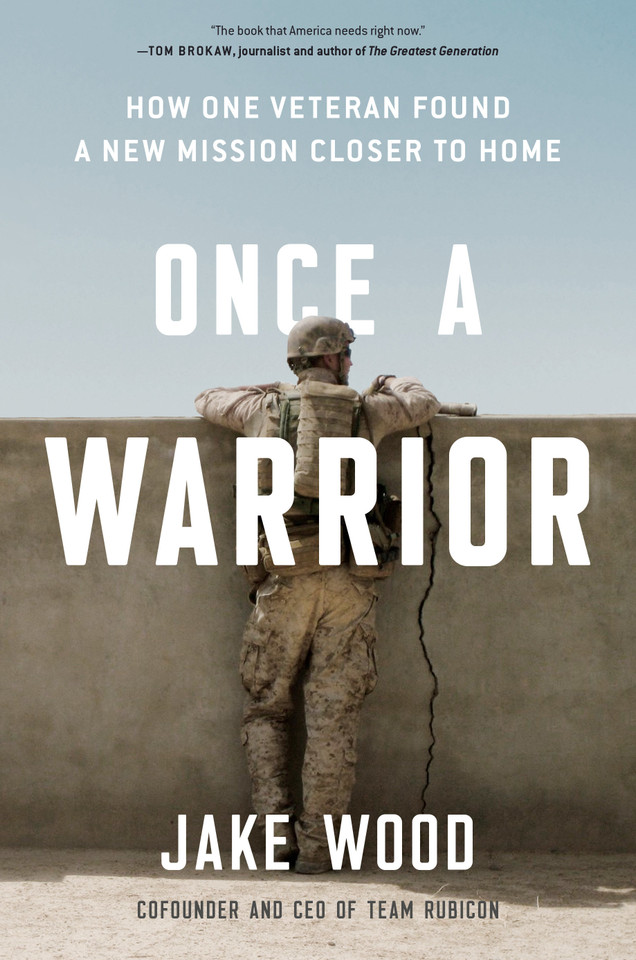 Once a Warrior: How One Veteran Found a New Mission Closer to Home book cover by Jake Wood