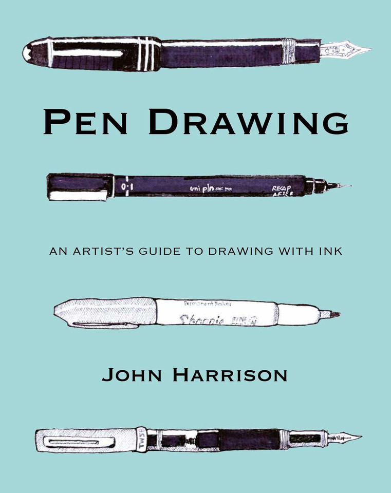 Pen Drawing: An artist's guide to drawing with ink book cover by John Harrison
