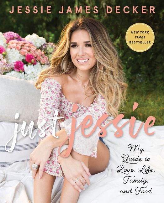Just Jessie: My Guide to Love, Life, Family, and Food book cover by Jessie James Decker