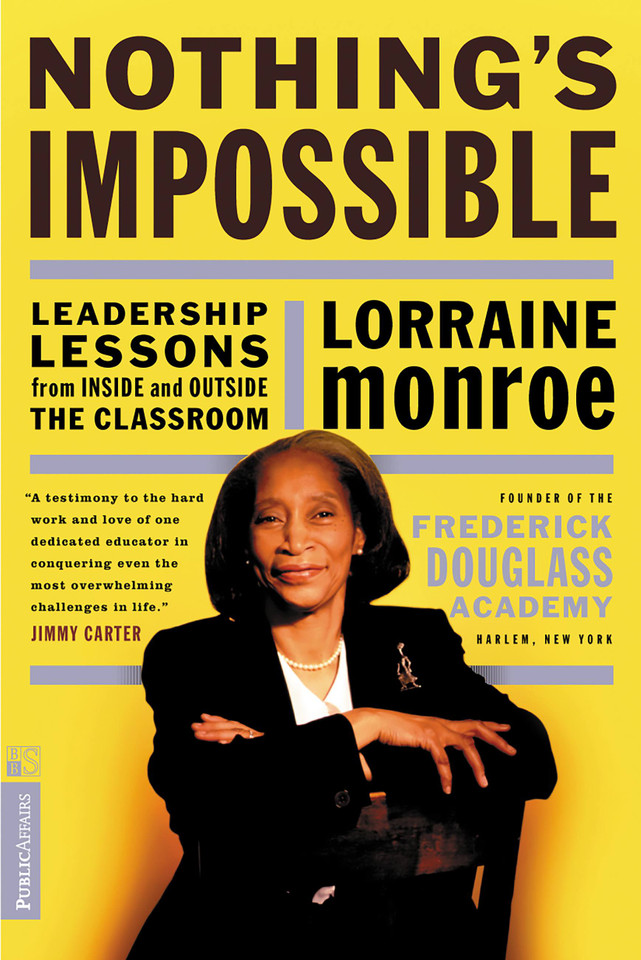 Nothing's Impossible: Leadership Lessons From Inside And Outside The Classroom book cover by Lorraine Monroe