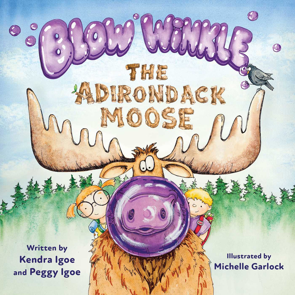 Blow Winkle: The Adirondack Moose book cover by Peggy Igoe, Kendra Igoe
