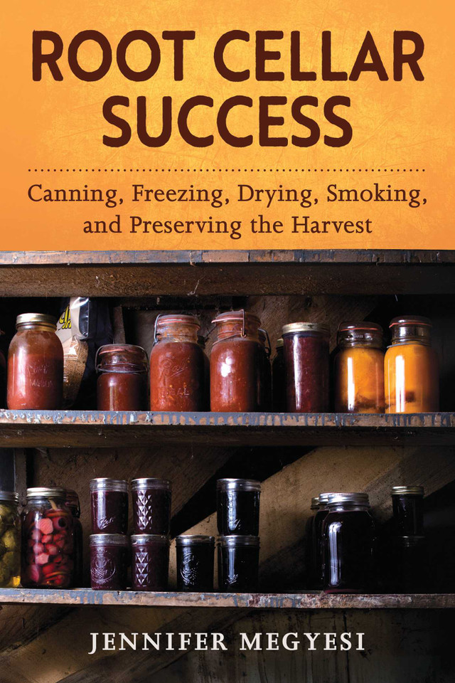 Root Cellar Success: Canning, Freezing, Drying, Smoking, and Preserving the Harvest book cover by Jennifer Megyesi