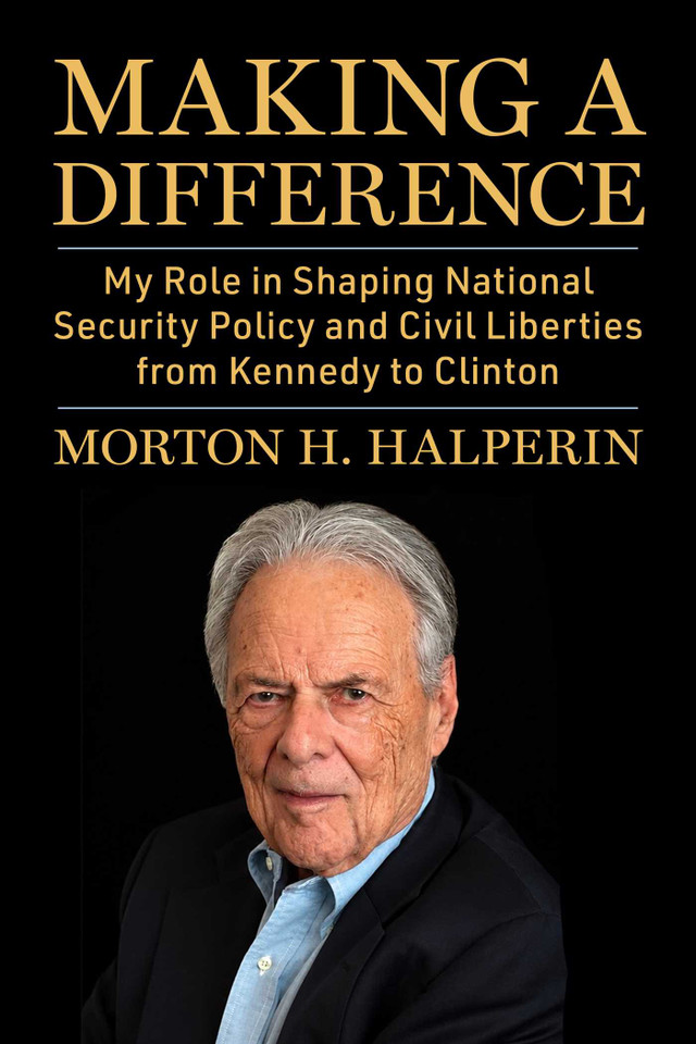 Making a Difference: My Role in Shaping National Security Policy and Civil Liberties from Kennedy to Clinton book cover by Morton H. Halperin