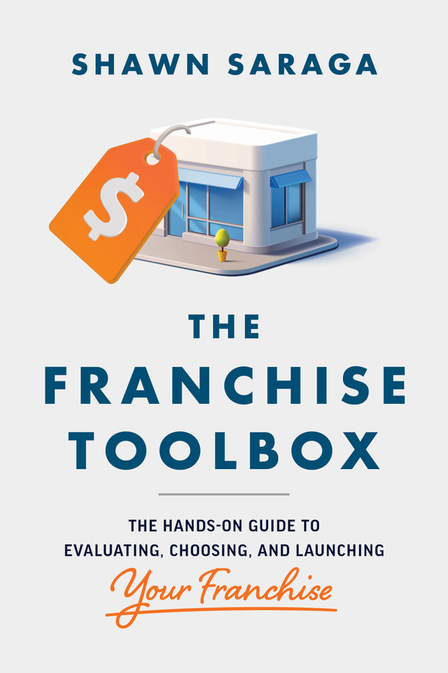 The Franchise Toolbox: The Hands-On Guide to Evaluating, Choosing, and Launching Your Franchise book cover by Shawn Saraga