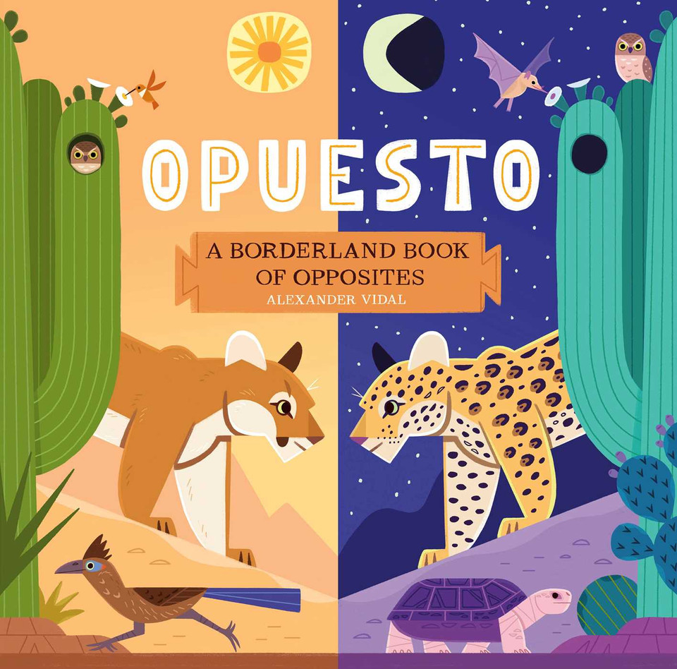 Opuesto: A Borderland Book of Opposites book cover by Alexander Vidal