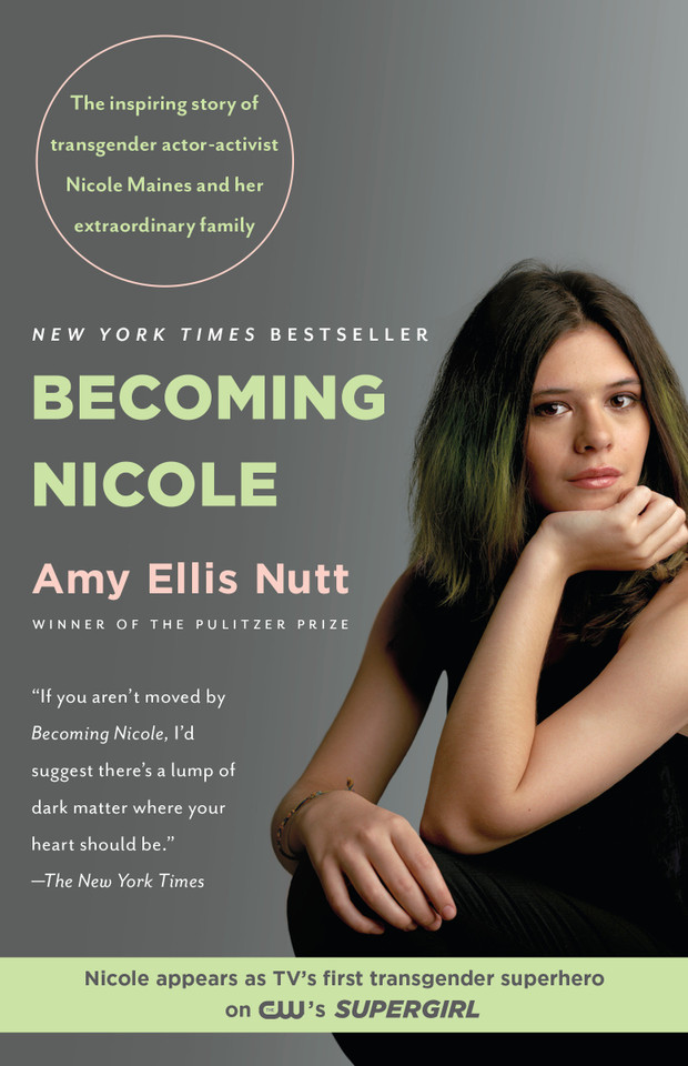 Becoming Nicole: The inspiring story of transgender actor-activist Nicole Maines and her extraordinary family book cover by Amy Ellis Nutt