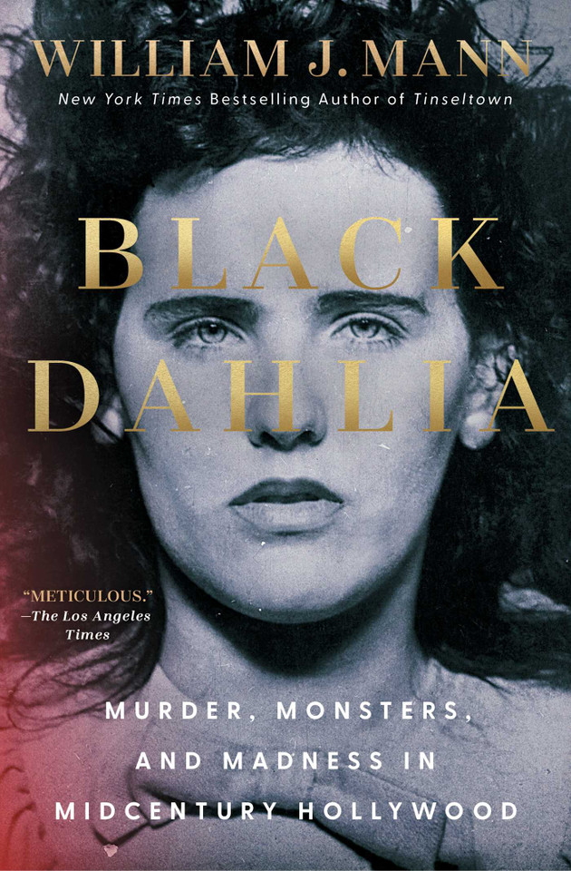 Black Dahlia: Murder, Monsters, and Madness in Midcentury Hollywood book cover by William J Mann