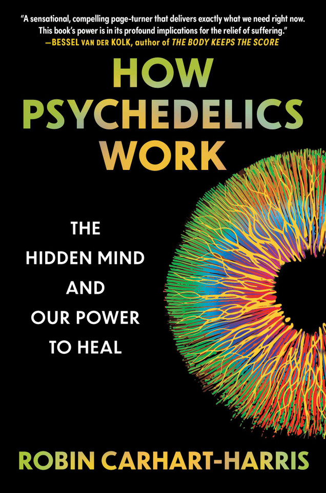 How Psychedelics Work: The Hidden Mind and Our Power to Heal book cover by Robin Carhart-Harris