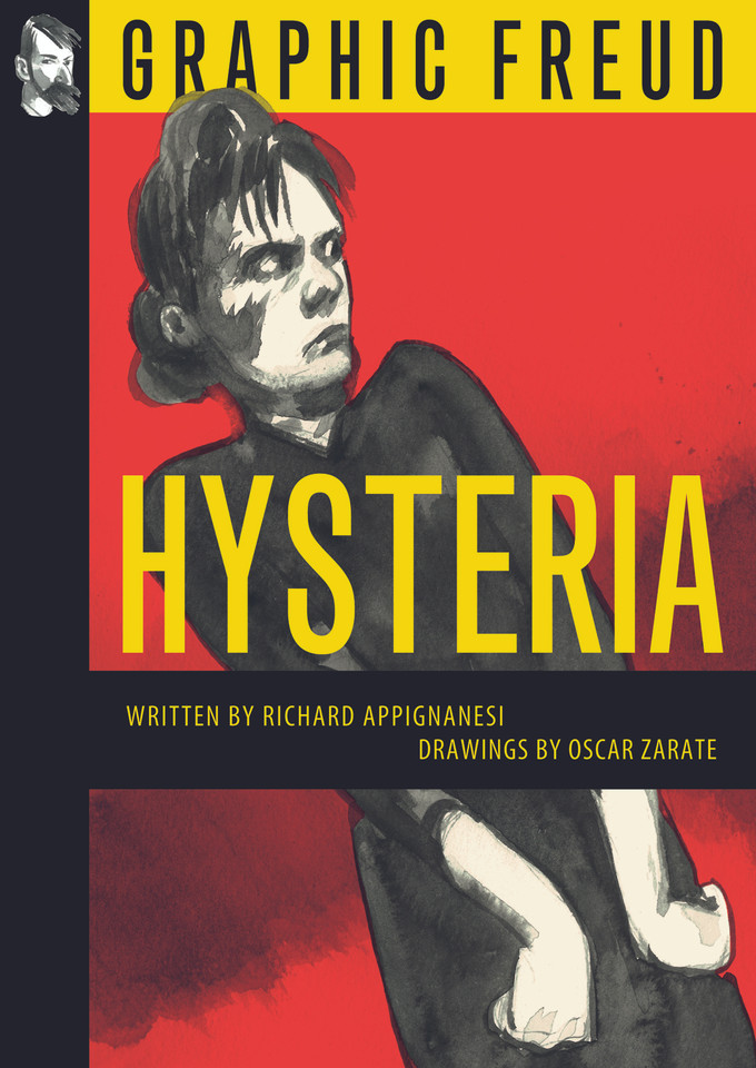 Hysteria: Graphic Freud Series book cover by Oscar Zárate, Richard Appignanesi