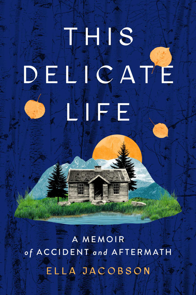 This Delicate Life: Memoir of Accident and Aftermath book cover by Ella Jacobson