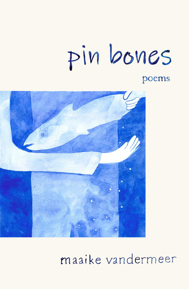 Pin Bones: Poems book cover by Maaike VanderMeer