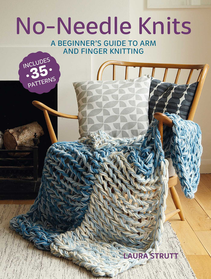 No-Needle Knits: Includes 35 patterns: A beginner's guide to arm and finger knitting book cover by Laura Strutt