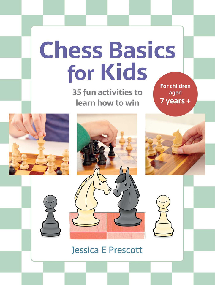 Chess Basics for Kids: 35 fun activities to learn how to win book cover by Jessica E Prescott