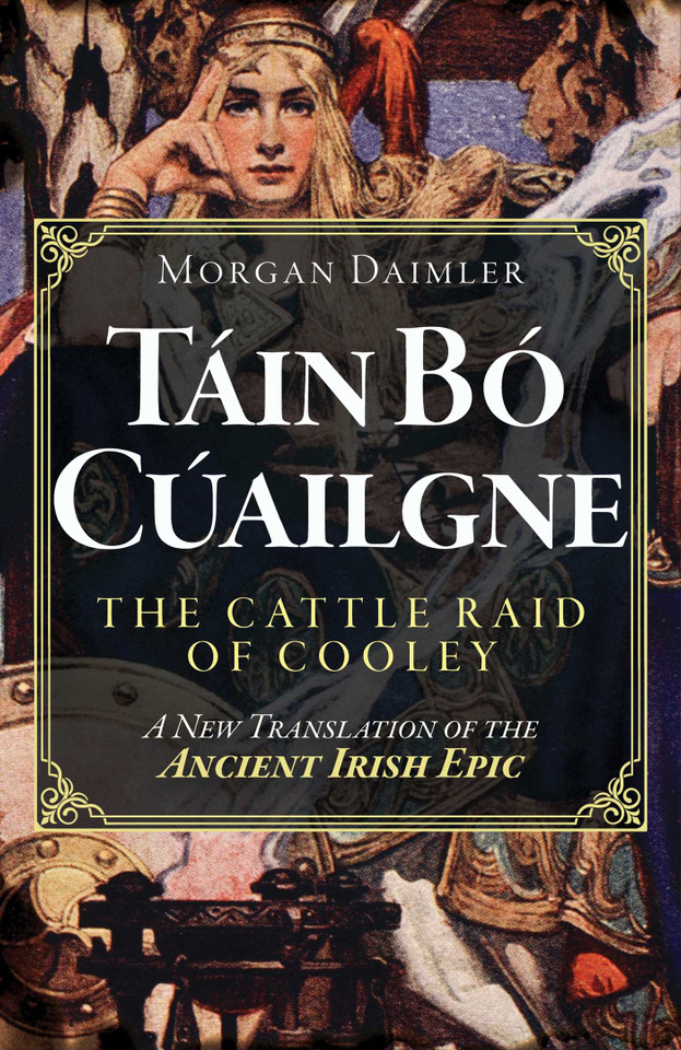 Táin Bó Cúailgne: The Cattle Raid of Cooley book cover by Morgan Daimler