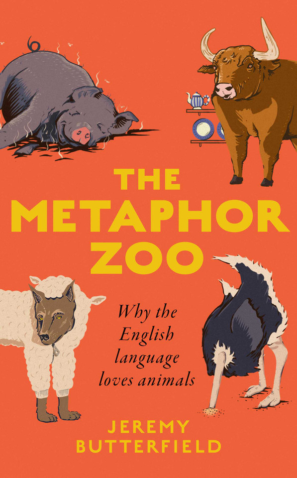 The Metaphor Zoo: Why the English Language Loves Animals book cover by Jeremy Butterfield